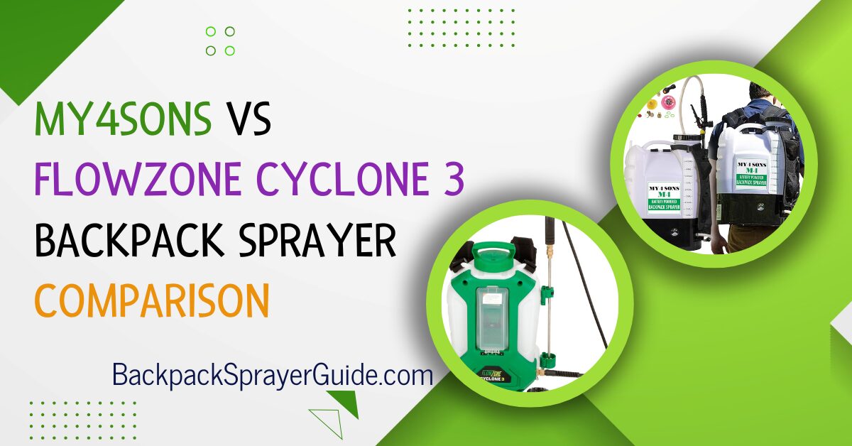 FLOWZONE VS MY4SONS BATTERY OPERATED BACKPACK SPRAYERS REVIEW